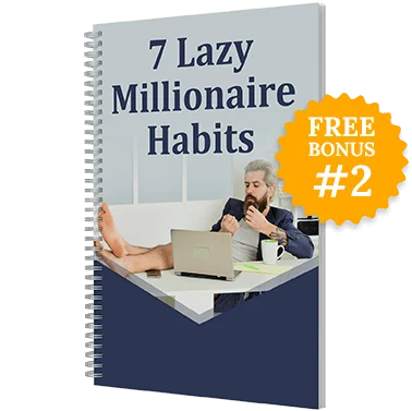 Bonus 2: 7 Lazy Millionaire Habits